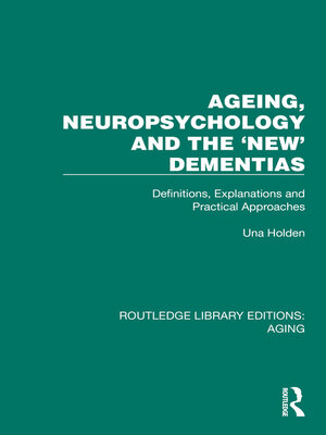 cover image of Ageing, Neuropsychology and the 'New' Dementias